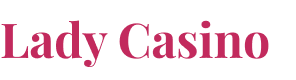 Lady casino